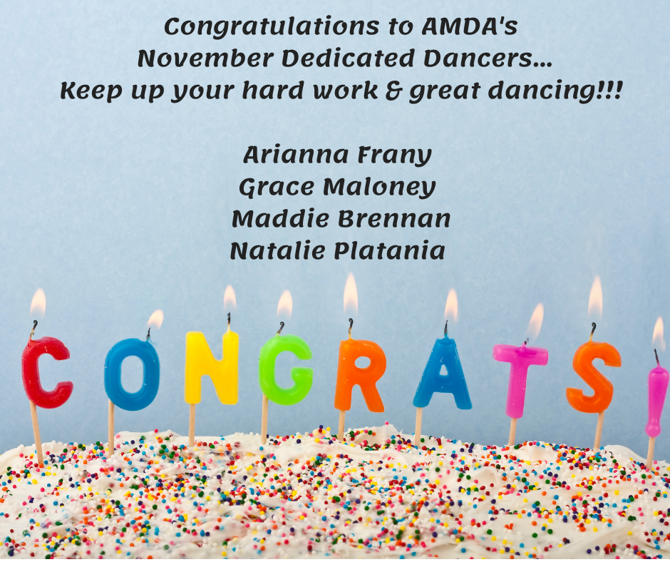 Congratulations to AMDA's November 2022 Dedicated Dancers: Arianna Frany, Grace Maloney, Maddie Brennan, Natalie Platania